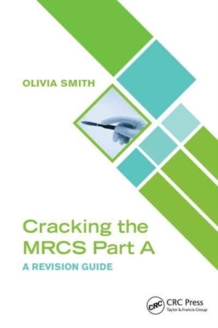 Cracking the MRCS Part A - A Revision Guide