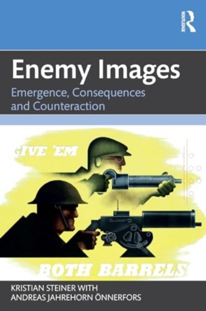 Enemy Images - Emergence, Consequences and Counteraction