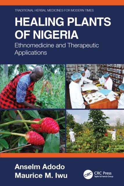 Bilde av Healing Plants Of Nigeria Av Anselm Adodo, Maurice M. (bioresources Development Group Abuja Nigeria And Bioresources Development And Conservation Prog