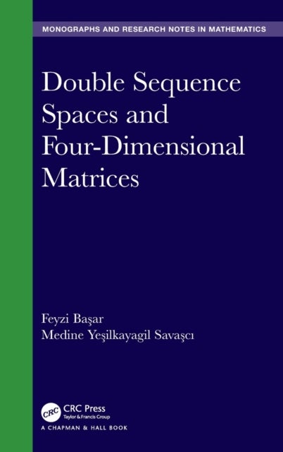 Bilde av Double Sequence Spaces And Four-dimensional Matrices Av Feyzi (professor Inonu University Turkey) Basar, Medine Yesilkayagil Savasci