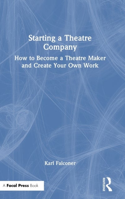 Bilde av Starting A Theatre Company Av Karl Falconer