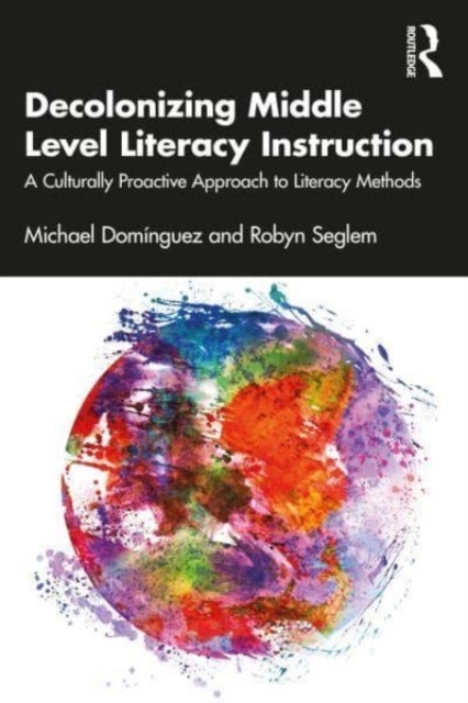 Bilde av Decolonizing Middle Level Literacy Instruction Av Michael Dominguez, Robyn Seglem