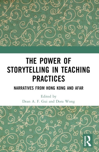 The Power of Storytelling in Teaching Practices - Narratives from Hong Kong and Afar