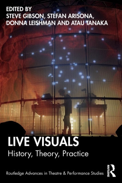 Live Visuals - History, Theory, Practice