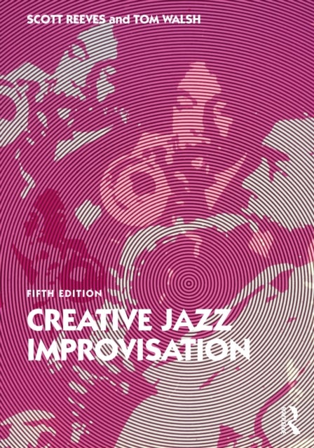 Bilde av Creative Jazz Improvisation Av Scott (the City College Of The City University Of New York Usa) Reeves, Tom (jacobs School Of Music Indiana University