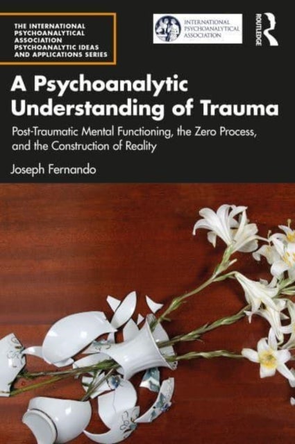 Bilde av A Psychoanalytic Understanding Of Trauma Av Joseph Fernando