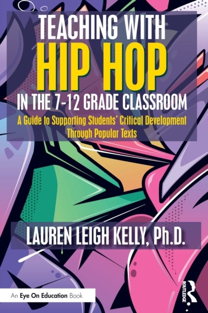 Bilde av Teaching With Hip Hop In The 7-12 Grade Classroom Av Lauren Kelly