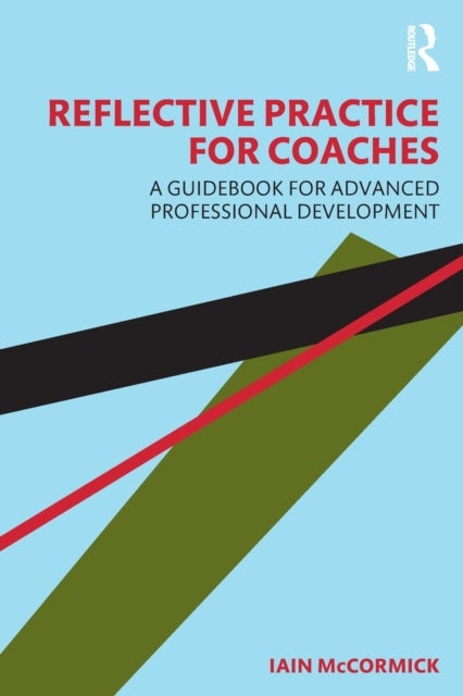 Reflective Practice for Coaches - A Guidebook for Advanced Professional Development