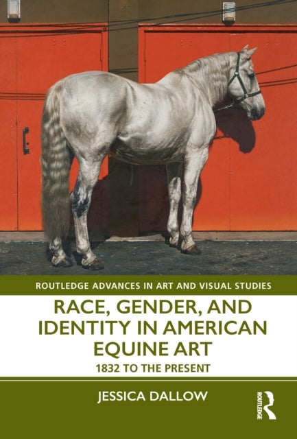 Race, Gender, and Identity in American Equine Art - 1832 to the Present