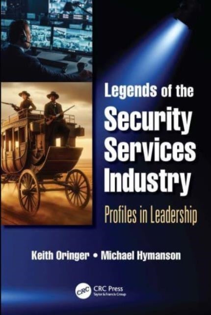 Legends of the Security Services Industry - Profiles in Leadership