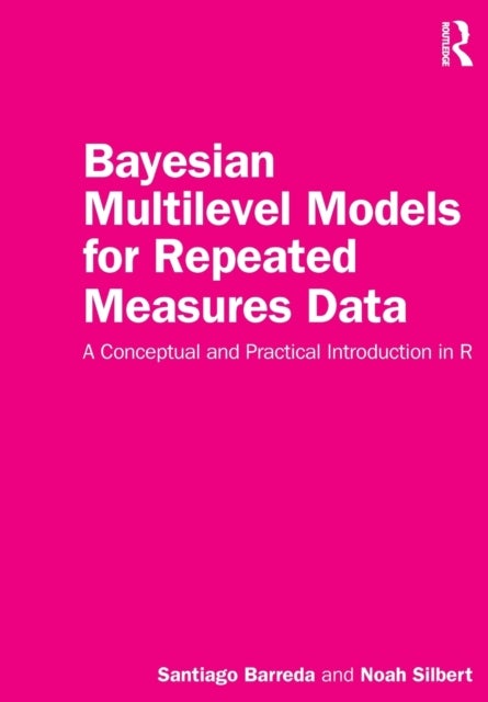 Bayesian Multilevel Models for Repeated Measures Data - A Conceptual and Practical Introduction in R