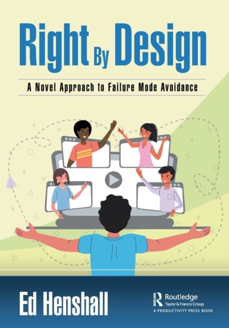 Right By Design - A Novel Approach to Failure Mode Avoidance