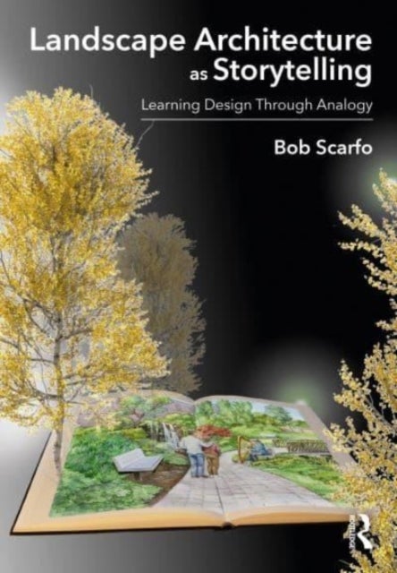 Landscape Architecture as Storytelling - Learning Design Through Analogy