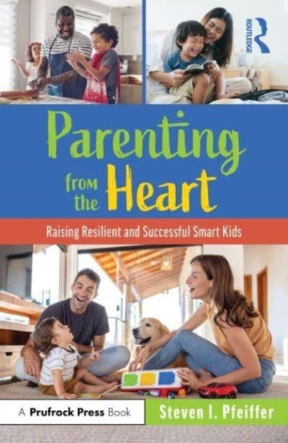 Parenting from the Heart - Raising Resilient and Successful Smart Kids