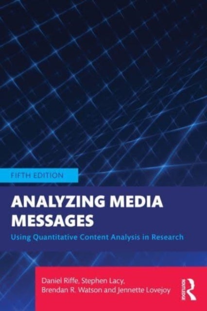 Analyzing Media Messages - Using Quantitative Content Analysis in Research