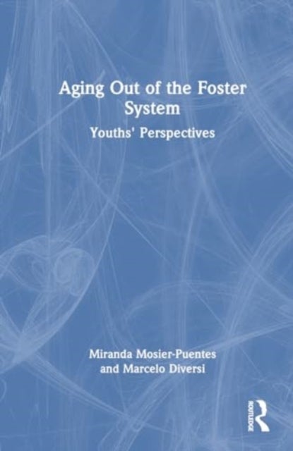 Aging Out of the Foster System - Youths' Perspectives