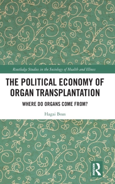 The Political Economy of Organ Transplantation - Where Do Organs Come From?
