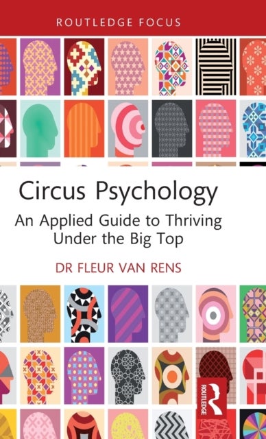 Circus Psychology - An Applied Guide to Thriving Under the Big Top