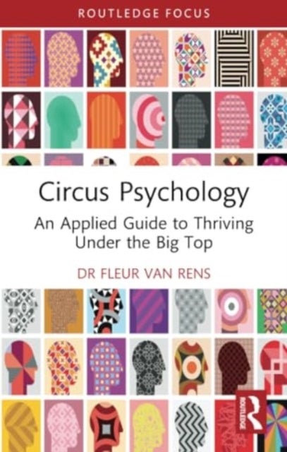 Circus Psychology - An Applied Guide to Thriving Under the Big Top