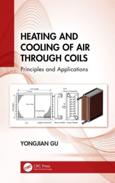Bilde av Heating And Cooling Of Air Through Coils Av Yongjian (united States Merchant Marine Academy United States) Gu