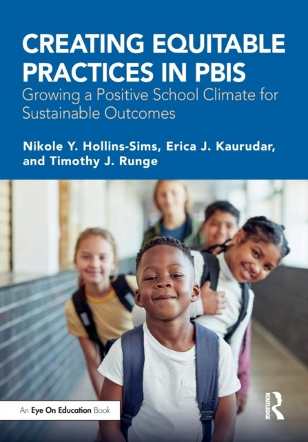 Bilde av Creating Equitable Practices In Pbis Av Nikole Y. Hollins-sims, Erica J. Kaurudar, Timothy J. Runge
