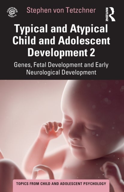 Bilde av Typical And Atypical Child And Adolescent Development 2 Genes, Fetal Development And Early Neurologi Av Stephen (department Of Psychology University O