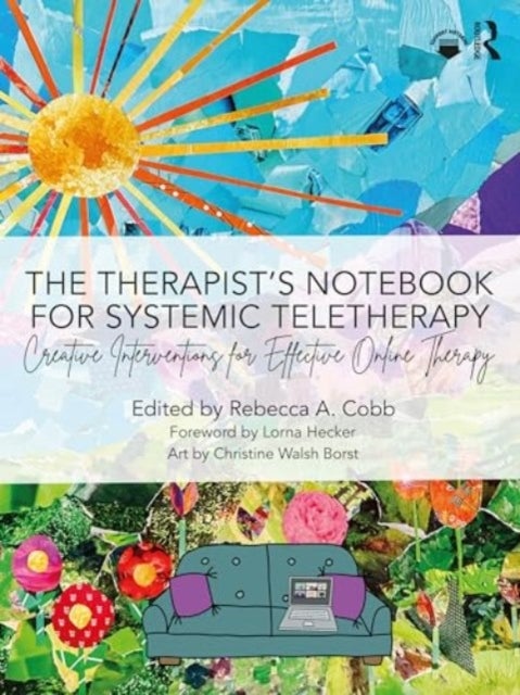 The Therapist¿s Notebook for Systemic Teletherapy - Creative Interventions for Effective Online Therapy
