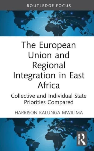 Bilde av The European Union And Regional Integration In East Africa Av Harrison Kalunga Mwilima