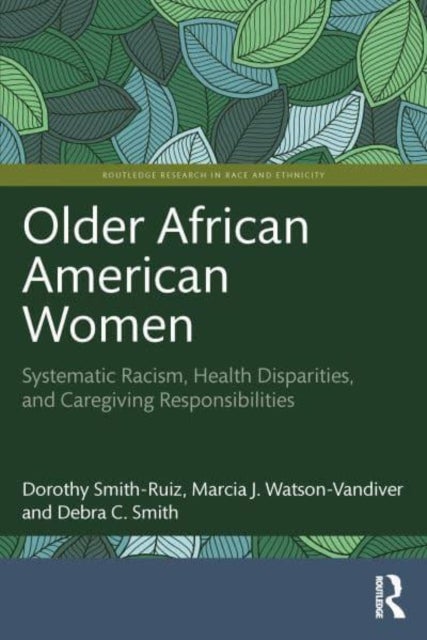 Older African American Women - Systematic Racism, Health Disparities, and Caregiving Responsibilities