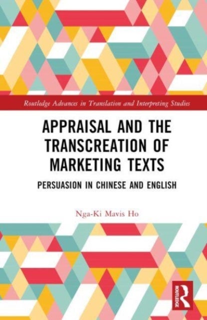 Appraisal and the Transcreation of Marketing Texts - Persuasion in Chinese and English