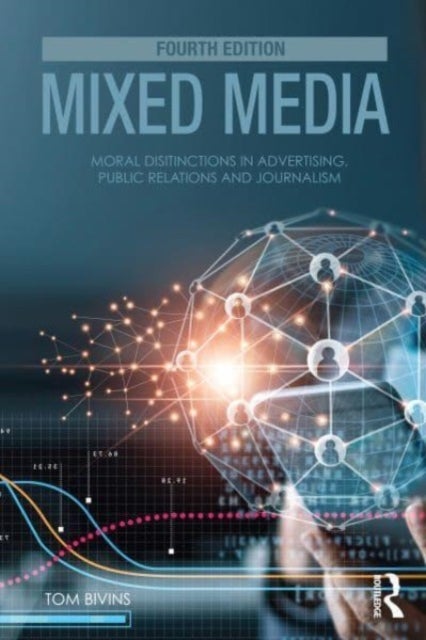 Mixed Media - Moral Distinctions in Advertising, Public Relations, and Journalism