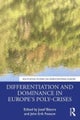 Differentiation and Dominance in Europe¿s Poly-Crises