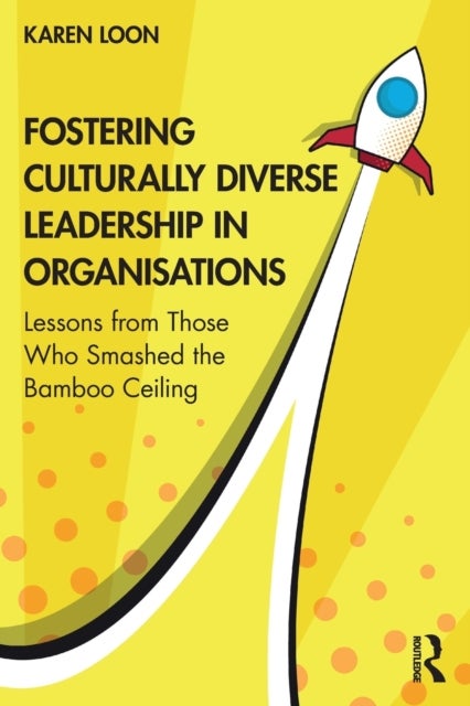 Bilde av Fostering Culturally Diverse Leadership In Organisations Av Karen Loon