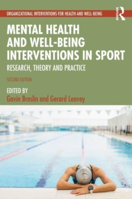 Mental Health and Well-being Interventions in Sport - Research, Theory and Practice