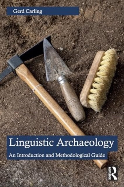 Linguistic Archaeology - An Introduction and Methodological Guide