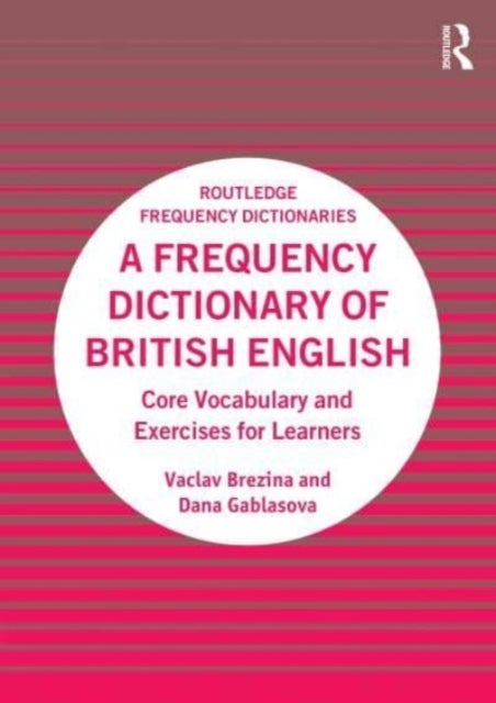 A Frequency Dictionary of British English - Core Vocabulary and Exercises for Learners