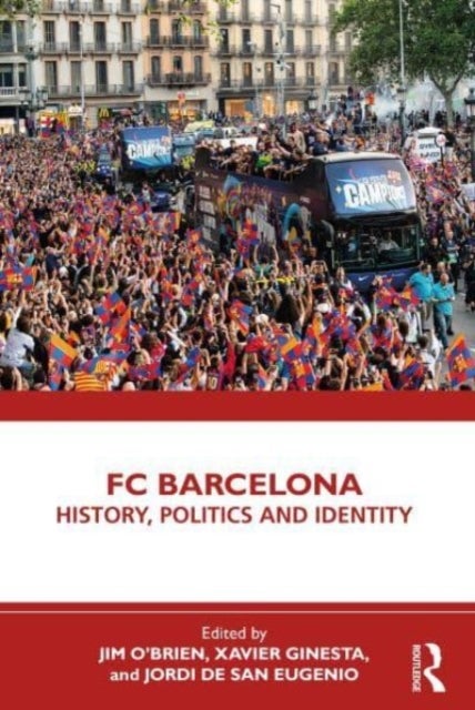 FC Barcelona - History, Politics and Identity
