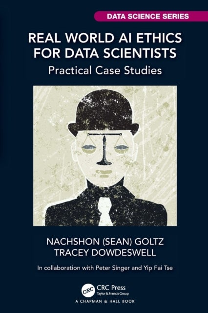 Real World AI Ethics for Data Scientists - Practical Case Studies