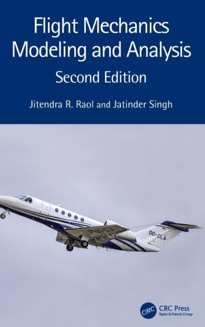 Bilde av Flight Mechanics Modeling And Analysis Av Jitendra R. (ramaiah Institute Of Technology India) Raol, Jatinder (csir-nal India) Singh