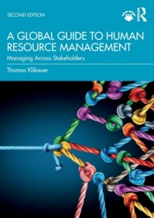 A Global Guide to Human Resource Management - Managing Across Stakeholders
