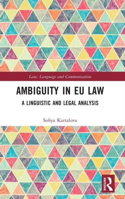 Bilde av Ambiguity In Eu Law Av Sofiya (max Planck Institute For The Study Of Crime Security And Law Germany.) Kartalova