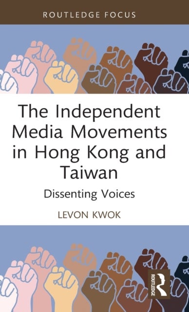 The Independent Media Movements in Hong Kong and Taiwan - Dissenting Voices