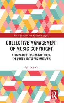 Collective Management of Music Copyright - A Comparative Analysis of China, the United States and Australia