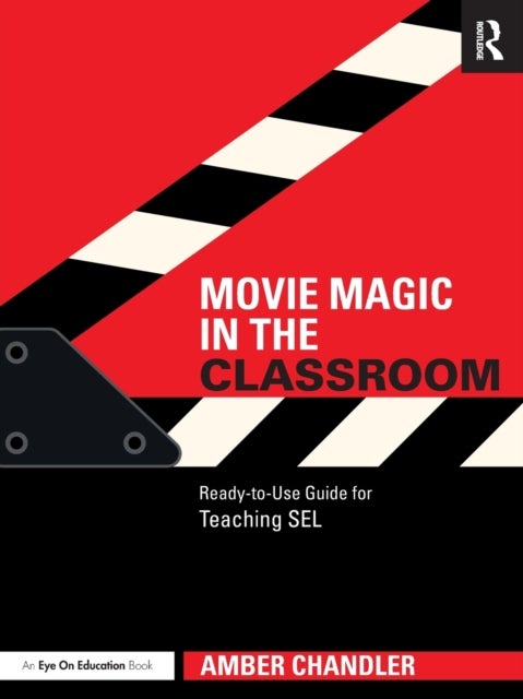 Movie Magic in the Classroom - Ready-to-Use Guide for Teaching SEL