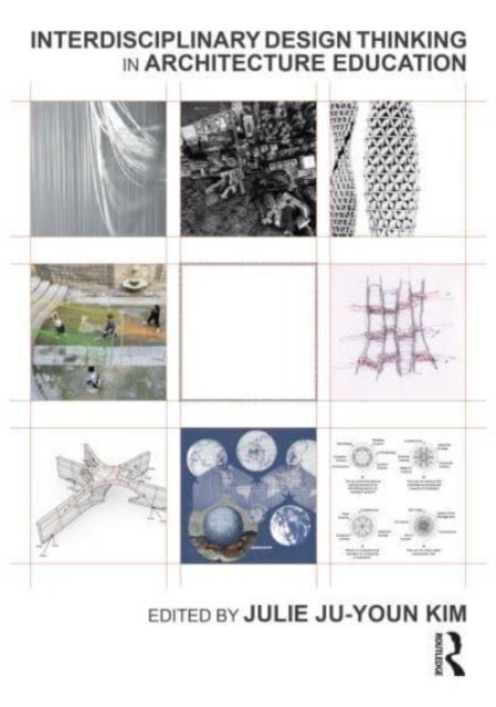 Bilde av Interdisciplinary Design Thinking In Architecture Education