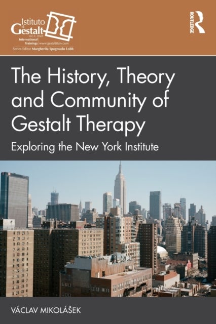 The History, Theory and Community of Gestalt Therapy - Exploring the New York Institute