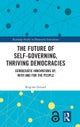 The Future of Self-Governing, Thriving Democracies