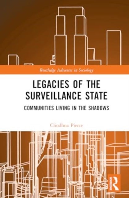 Legacies of the Surveillance State - Communities Living in the Shadows