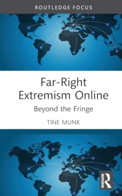 Far-Right Extremism Online - Beyond the Fringe
