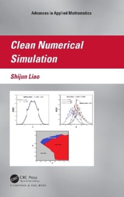Bilde av Clean Numerical Simulation Av Shijun (shanghai Jiao Tong University Shanghai China) Liao